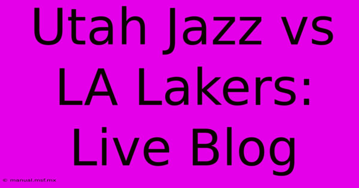 Utah Jazz Vs LA Lakers: Live Blog