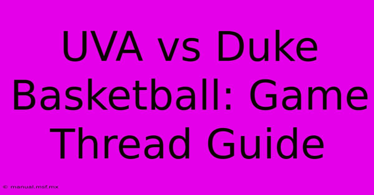 UVA Vs Duke Basketball: Game Thread Guide