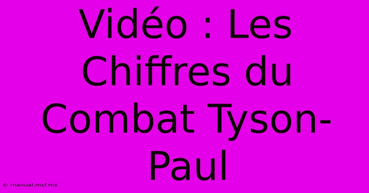 Vidéo : Les Chiffres Du Combat Tyson-Paul