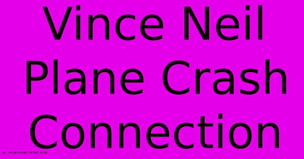 Vince Neil Plane Crash Connection