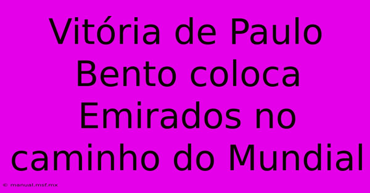 Vitória De Paulo Bento Coloca Emirados No Caminho Do Mundial