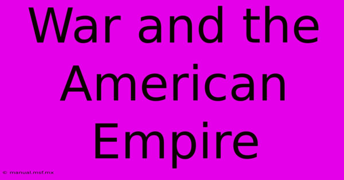 War And The American Empire