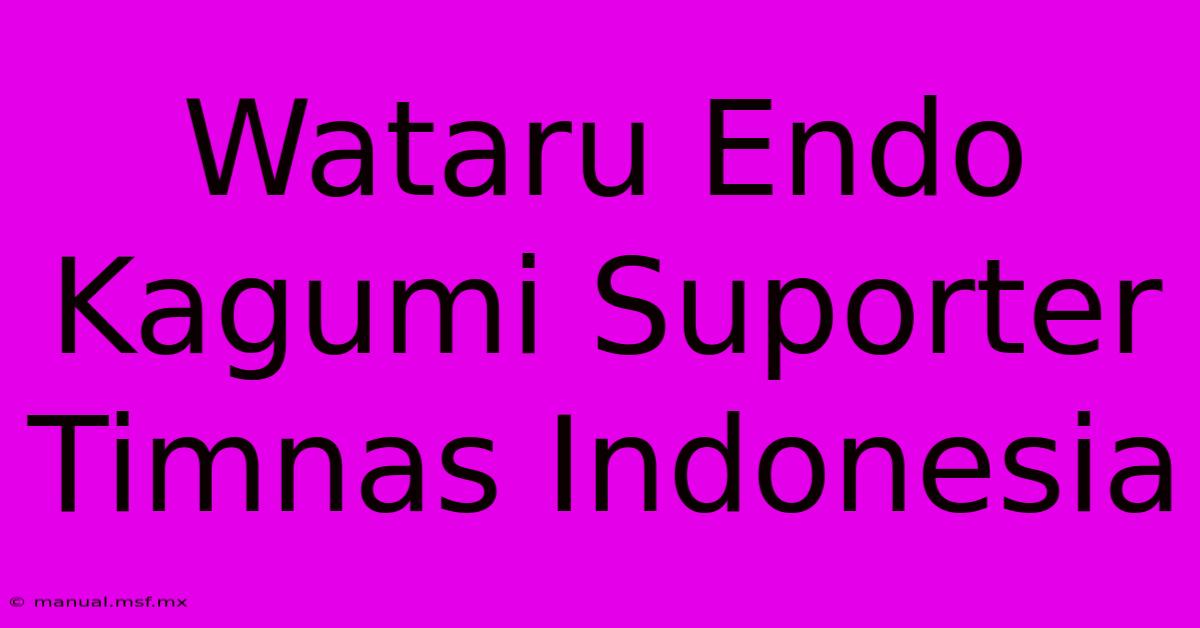 Wataru Endo Kagumi Suporter Timnas Indonesia