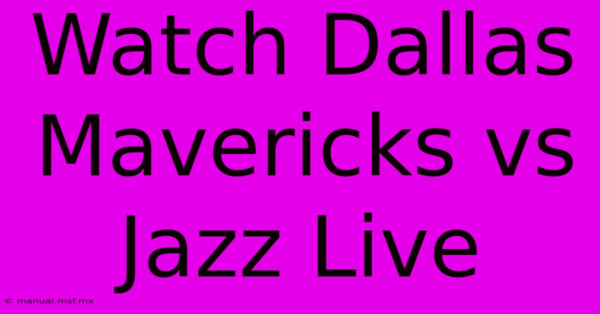 Watch Dallas Mavericks Vs Jazz Live