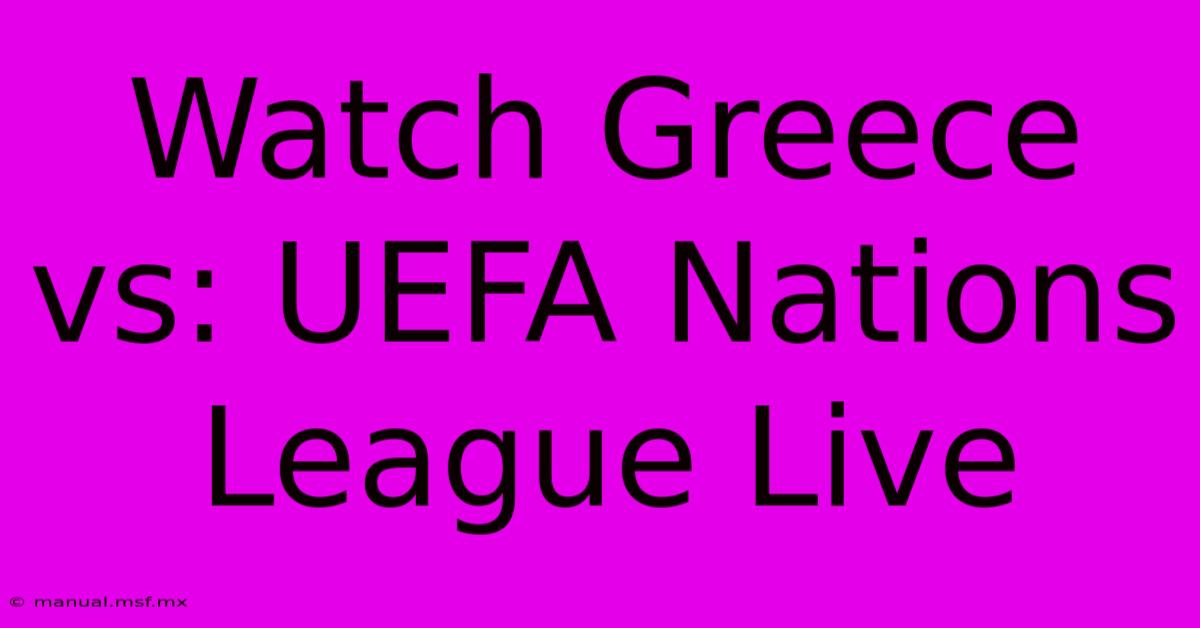 Watch Greece Vs: UEFA Nations League Live