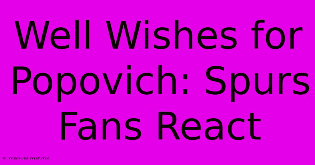 Well Wishes For Popovich: Spurs Fans React