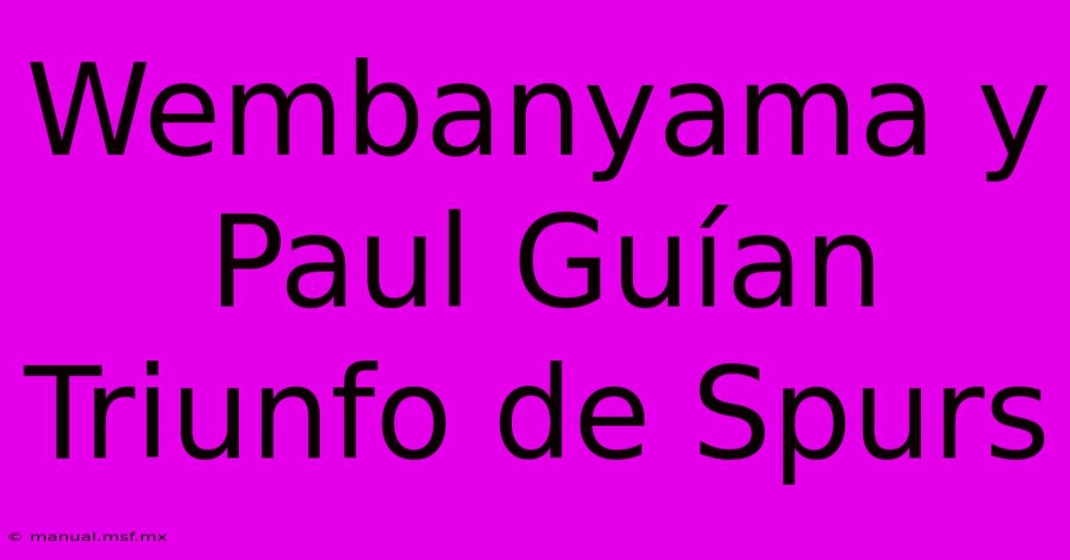 Wembanyama Y Paul Guían Triunfo De Spurs