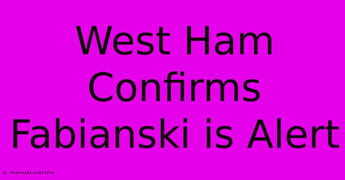 West Ham Confirms Fabianski Is Alert