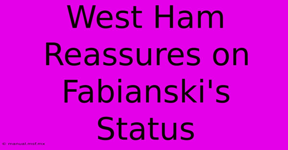 West Ham Reassures On Fabianski's Status