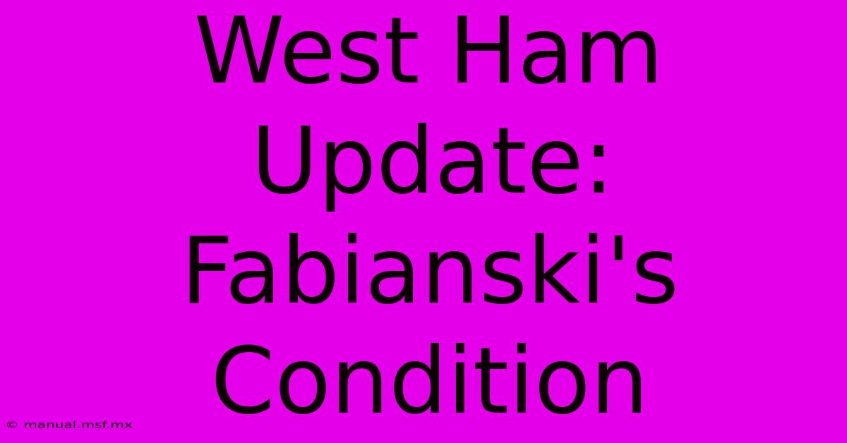 West Ham Update: Fabianski's Condition