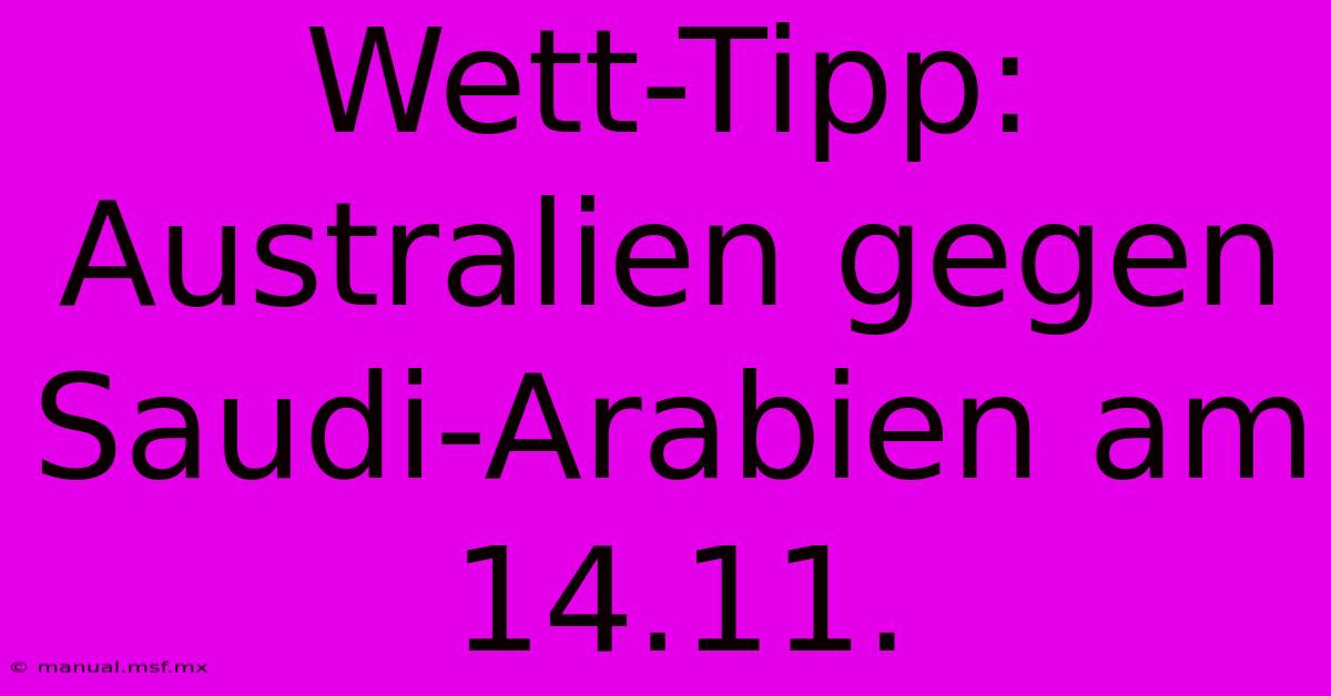 Wett-Tipp: Australien Gegen Saudi-Arabien Am 14.11.