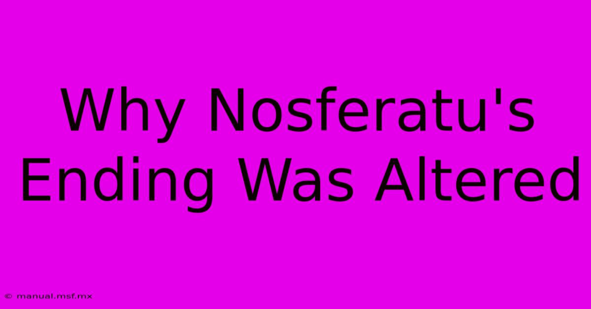 Why Nosferatu's Ending Was Altered