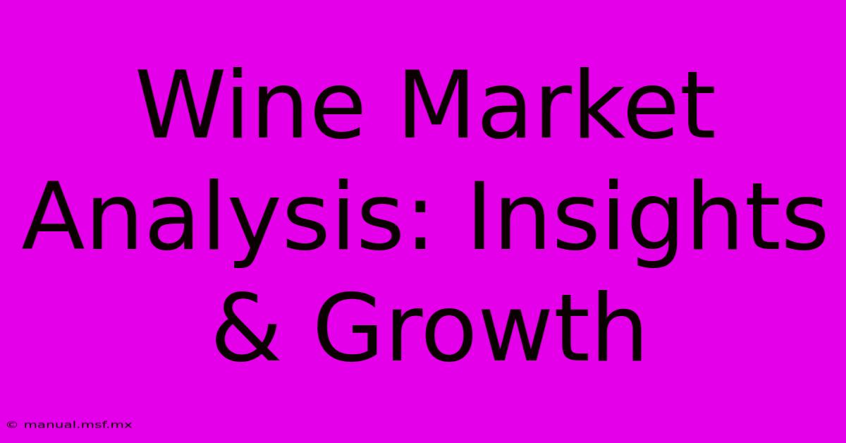 Wine Market Analysis: Insights & Growth