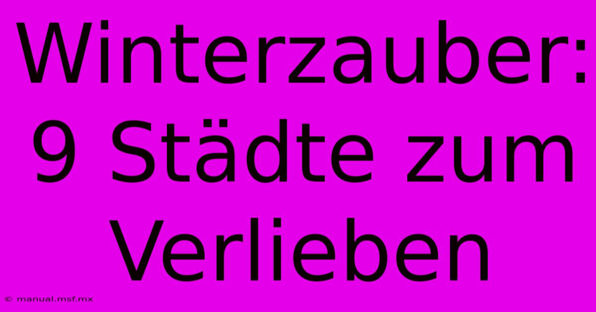 Winterzauber: 9 Städte Zum Verlieben