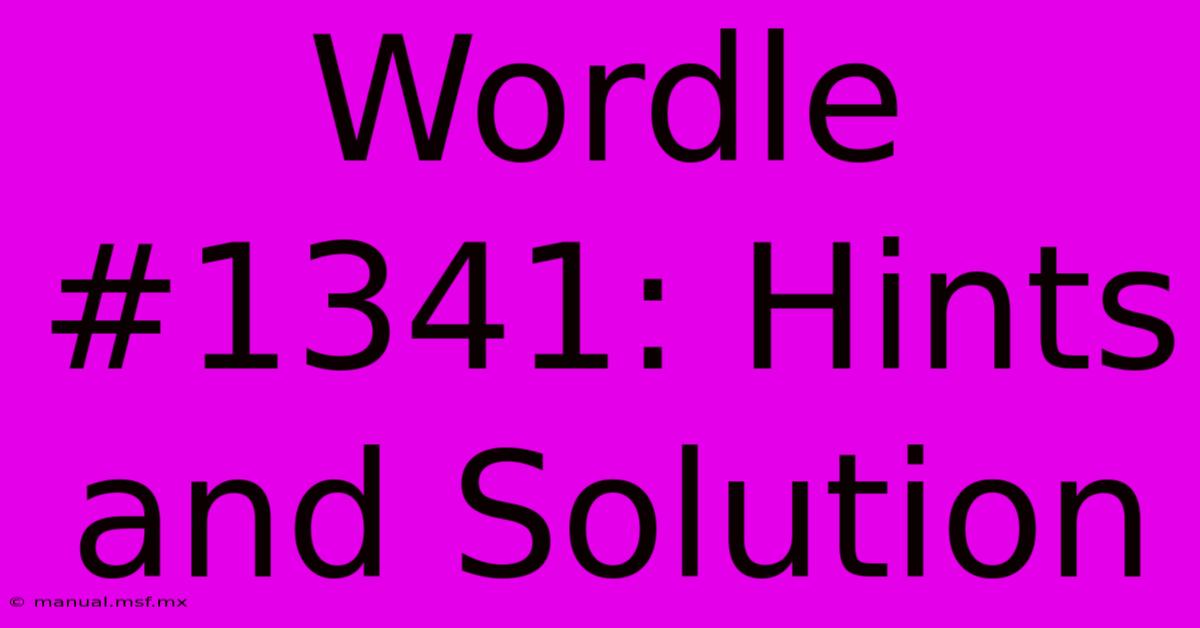 Wordle #1341: Hints And Solution