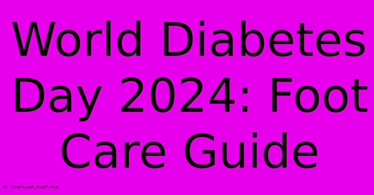 World Diabetes Day 2024: Foot Care Guide