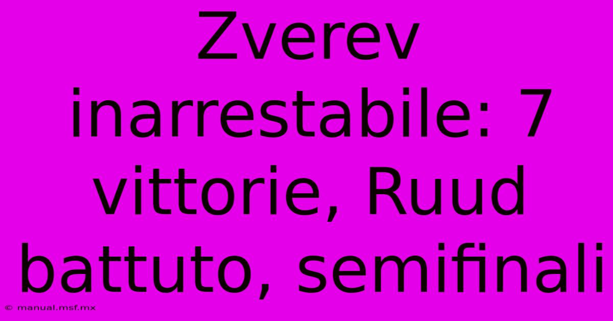 Zverev Inarrestabile: 7 Vittorie, Ruud Battuto, Semifinali